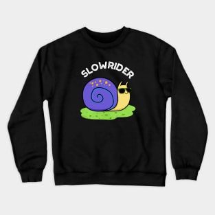Slow Rider Cute Low Rider Snail Pun Crewneck Sweatshirt